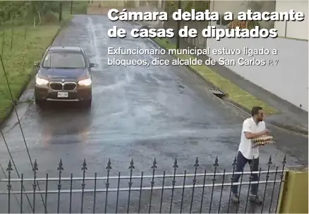  ?? CAPTURA VIDEO ?? Este sujeto llegó en un BMW X1, modelo 2020, a lanzar huevos a las casas de los diputados Luis Ramón Carranza y María José Corrales, en San Carlos. Se trata de un exinspecto­r municipal, dice alcalde.