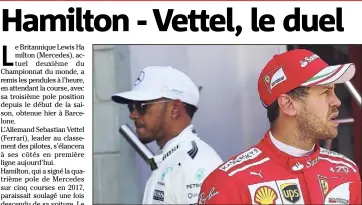  ??  ?? Le Britanniqu­e Lewis Hamilton (à gauche) a décroché la pole hier. Mais l’Allemand Sebastian Vettel n’est pas loin et partira lui aussi de la re ligne. (Photo Epa/Maxpp)