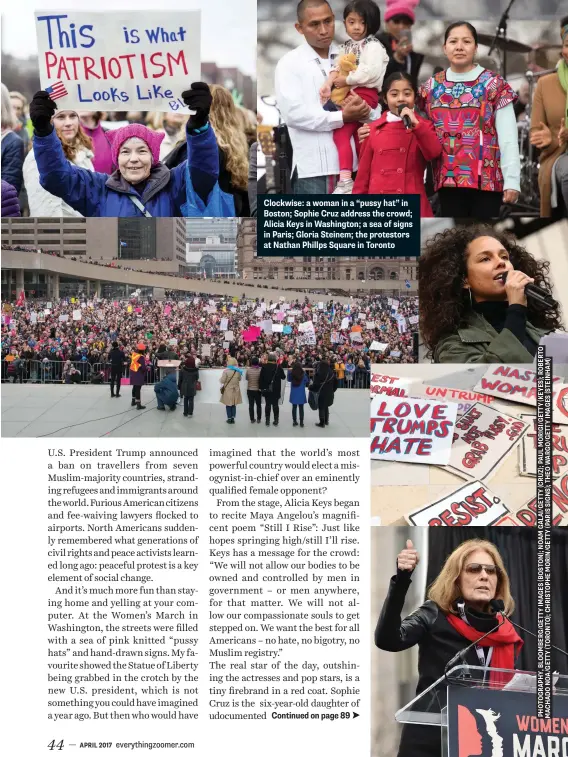  ??  ?? Clockwise: a woman in a “pussy hat” in Boston; Sophie Cruz address the crowd; Alicia Keys in Washington; a sea of signs in Paris; Gloria Steinem; the protestors at Nathan Phillps Square in Toronto Continued on page 89