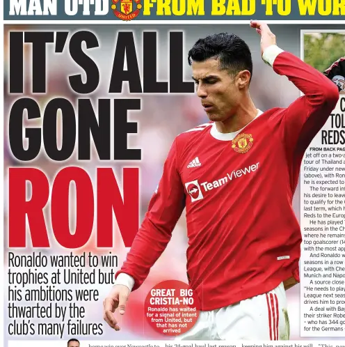  ?? ?? GREAT BIG CRISTIA-NO Ronaldo has waited for a signal of intent from United, but that has not arrived