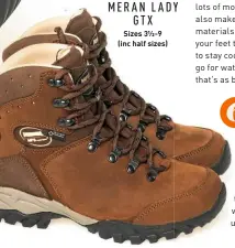  ??  ?? MEINDL MERAN LADY GTX
Sizes 3½-9 (inc half sizes)