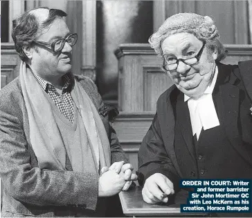  ?? ?? ORDER IN COURT: Writer and former barrister Sir John Mortimer QC with Leo Mckern as his creation, Horace Rumpole
