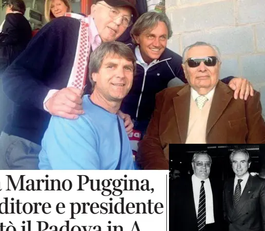  ??  ?? La passione per il calcio
Qui sopra Marino Puggina con Azeglio Vicini. In alto, con Longhi e Ottoni ai tempi della presidenza del Padova