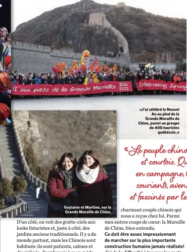  ??  ?? Guylaine et Martine, sur la Grande Muraille de Chine. «J’ai célébré le Nouvel An au pied de la Grande Muraille de Chine, parmi un groupe de 400 touristes québécois.»