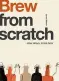  ??  ?? ■ From Scratch: Sourdough and From Scratch: Brew by James Morton are published by Quadrille, priced £12 each.