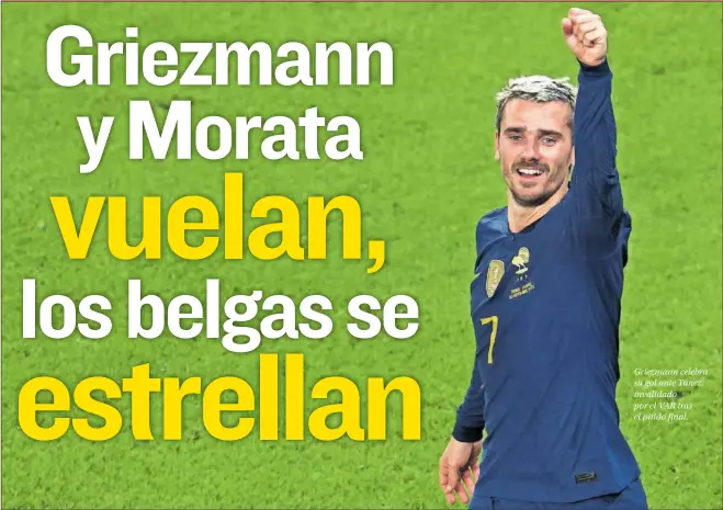  ?? ?? Griezmann celebra su gol ante Túnez, invalidado por el VAR tras el pitido final.