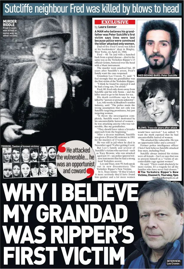  ??  ?? MURDER RIDDLE Fred Craven was killed in same way as other victims
TERROR: Twelve of known victims
DIED BEHIND BARS: Peter Sutcliffe
BLOWS: Tracy six years after attack