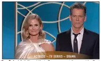  ?? (NBC via AP) ?? Kyra Sedgwick (left) and Kevin Bacon present the award for Best Actress in a Television Drama Series at the Golden Globe Awards.