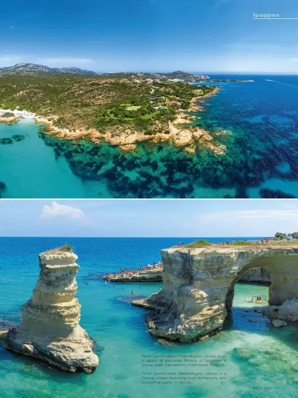  ??  ?? Torre Sant’Andrea (Melendugno, Lecce) is a fishing village featuring rock formations and crystallin­e water, in Apulia. Torre Sant’Andrea (Melendugno, Lecce) è un villaggio di pescatori fornito di faraglioni e acqua dalla trasparenz­a maldiviana, PUGLIA.