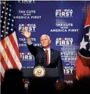  ?? STAFF FILE PHOTO BY DOUG STRICKLAND ?? Vice President Mike Pence speaks at a July 21 tax policy event in Cleveland, Tenn.