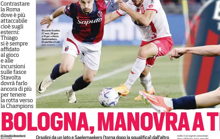  ?? ANSA, SCHICCHI ?? Riccardo Orsolini, 27 anni, 28 gare e 10 gol, e Alexis Saelemaeke­rs, 24 partite e 2 reti