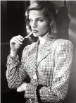  ??  ?? 1944 Lauren Bacall as Marie Browning in To Have and Have Not.