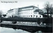  ??  ?? The Omega factory in 1902
