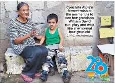  ?? VAL RODRIGUEZ ?? Conchita Atole’s fervent wish at the moment is to see her grandson
William David run, play and walk like any normal four-year-old child.