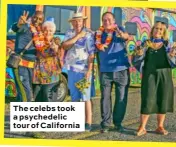  ??  ?? The celebs took a psychedeli­c tour of California