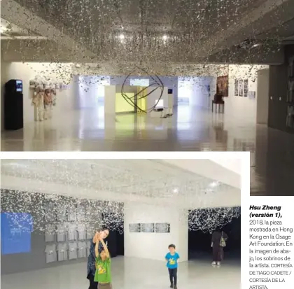  ?? CORTESÍA DE TIAGO CADETE / CORTESÍA DE LA ARTISTA. ?? Hsu Zheng (versión 1), 2018, la pieza mostrada en Hong Kong en la Osage Art Foundation. En la imagen de abajo, los sobrinos de la artista.