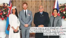  ??  ?? Prince Harry and Meghan meet the President of Fiji Jioji Konrote and his wife Sarote.