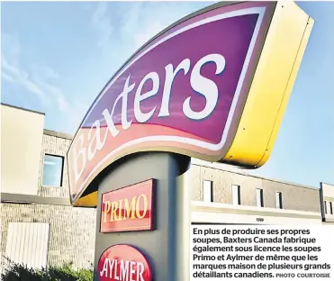  ??  ?? En plus de produire ses propres soupes, Baxters Canada fabrique également sous licence les soupes Primo et Aylmer de même que les marques maison de plusieurs grands détaillant­s canadiens. PHOTO COURTOISIE