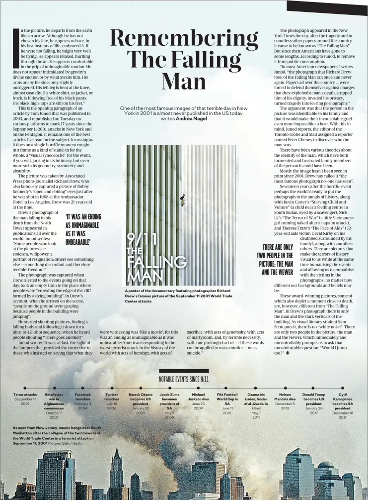  ?? Picture: Gallo/Getty ?? As seen from New Jersey, smoke hangs over South Manhattan after the collapse of the twin towers of the World Trade Center in a terrorist attack on September 11, 2001 A poster of the documentar­y featuring photograph­er Richard Drew’s famous picture of the September 11 2001 World Trade Center attacks