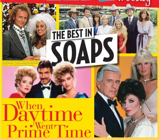  ??  ?? General Hospital: Courtesy Everett Collection Dallas: ©Lorimar Film Entertainm­ent/ Courtesy Everett Collection The Young and the Restless: Bernard Boudreau/cbs/ Via TV Guide Dynasty: © 1981 ABC Photo Archives/abc via Getty Images