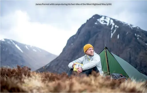  ??  ?? James Forrest wild camps during his fast-hike of the West Highland Way (p36)