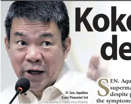  ?? THE MANILA TIMES FILE PHOTO ?? Sen. Aquilino ‘Koko’ Pimentel 3rd