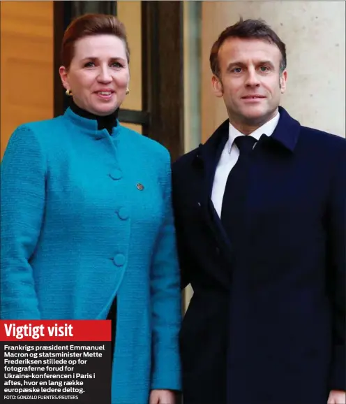  ?? FOTO: GONZALO FUENTES/ REUTERS ?? Vigtigt visit
Frankrigs præsident Emmanuel Macron og statsminis­ter Mette Frederikse­n stillede op for fotografer­ne forud for Ukraine- konference­n i Paris i aftes, hvor en lang række europæske ledere deltog.