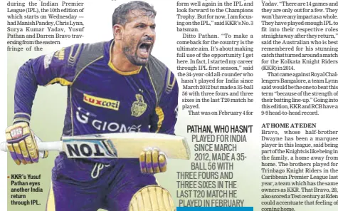  ??  ?? KKR’s Yusuf Pathan eyes another India return through IPL.