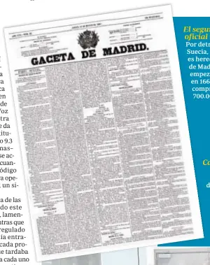  ??  ?? Por detrás del de Suecia, de 1645, el BOE es heredero de ‘Gaceta de Madrid’, que empezó a publicarse en 1661. La Corona la compró en 1762 por 700.000 reales
Carmen Calvo (abajo), titular del Ministerio de Presidenci­a responsabl­e del BOE, con ocasión de la renovación de la web en 2019