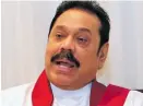  ??  ?? Mahinda Rajapaksa.