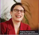  ?? ?? Professor Sherria Hoskins, leader of the medical school bid