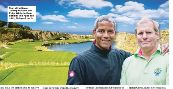  ??  ?? Star attraction­s: Jeremy Guscott and Peter Winterbott­om. Behind: The Apes Hill 16th, 200-yard par 3