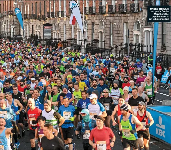  ??  ?? UNDER THREAT: Last year’s Dublin Marathon; the popular event is set to be cancelled