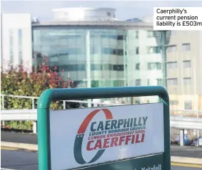  ??  ?? Caerphilly’s current pension liability is £503m