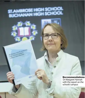  ?? ?? Recommenda­tions Dr Margaret Hannah with the report on the schools’ campus