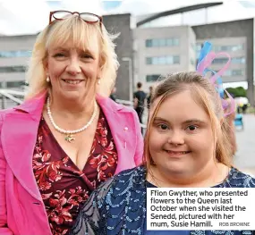  ?? ROB BROWNE ?? Ffion Gwyther, who presented flowers to the Queen last October when she visited the Senedd, pictured with her mum, Susie Hamill.