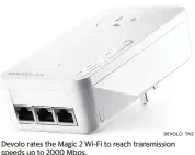  ?? DEVOLO TNS ?? Devolo rates the Magic 2 Wi-Fi to reach transmissi­on speeds up to 2000 Mbps.