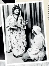  ?? ALEXANDER TURNBULL LIBRARY ?? Left: Buckman as
Cio Cio San (aka Madame Butterfly) with Edith Clegg as Suzuki in the Beecham Opera Company’s production of Puccini’s opera Madame Butterfly, London, 1915.