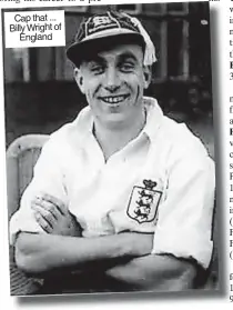  ?? ?? Cap that ... Billy Wright of England