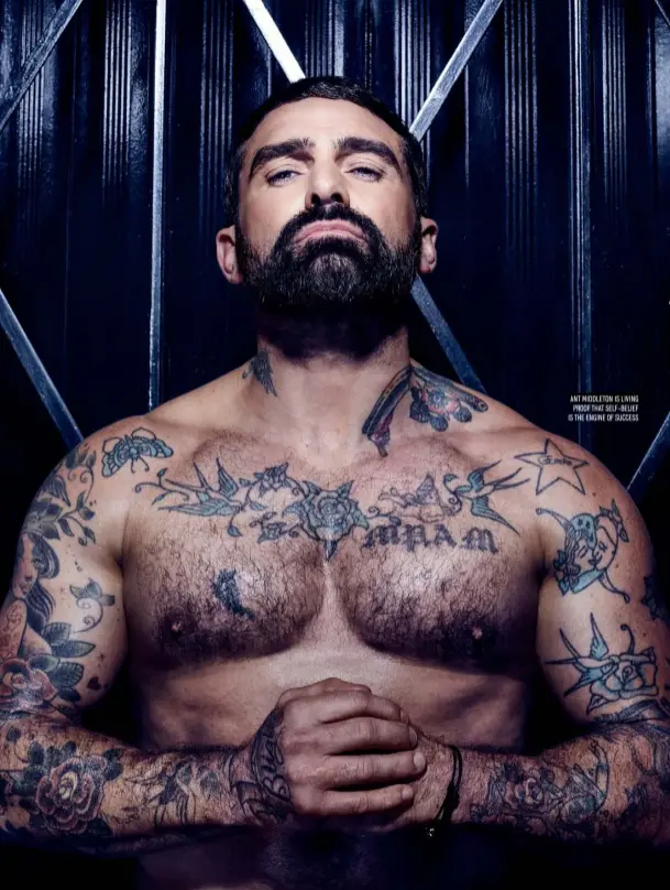  ??  ?? ANT MIDDLETON IS LIVING PROOF THAT SELF-BELIEF IS THE ENGINE OF SUCCESS