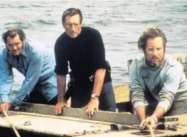  ?? FILE PHOTO ?? Richard Dreyfuss, right, starred in the 1975 hit “Jaws” with Robert Shaw, left, and Roy Scheider, center. Steven Spielberg directed the adventure.