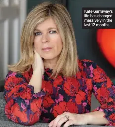  ??  ?? Kate Garraway’s life has changed massively in the last 12 months