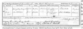  ??  ?? Humphrey’s marriage entry from 1845 before he left for the USA