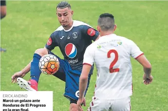  ??  ?? Marcó un golazo ante Honduras de El Progreso en la gran final.