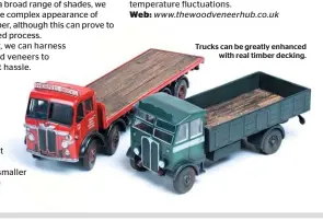  ??  ?? Trucks can be greatly enhanced with real timber decking.