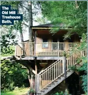  ??  ?? The
Old Mill Treehouse Bath,