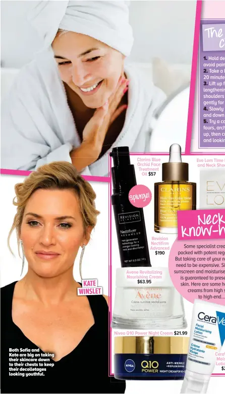  ??  ?? Both Sofia and Kate are big on taking their skincare down to their chests to keep their decolletag­es looking youthful. KATE WINSLET