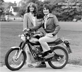  ??  ?? BSA’S Beaver moped – not too hairy for learners.