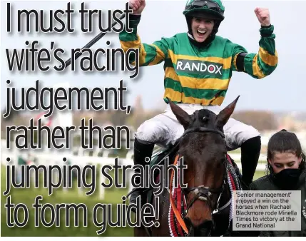  ??  ?? ‘S ior management’ enjoye win on he
rses hen Rachael Blackmore rode inella Times to ictory t th Grand National