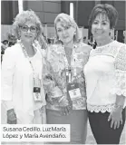  ??  ?? Susana Cedillo, Luz María López y María Avendaño.